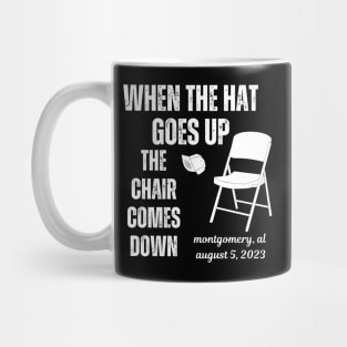 When The Hat Goes Up The Chair Comes Down Mug